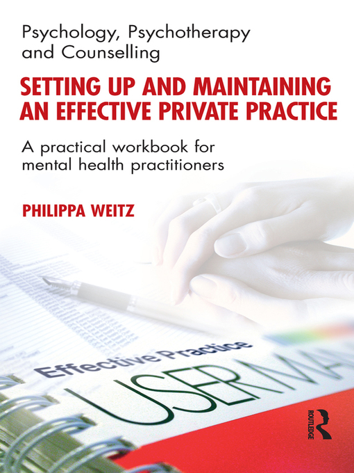 Title details for Setting Up and Maintaining an Effective Private Practice by Philippa Weitz - Wait list